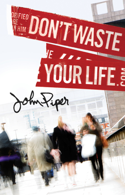 Don't Waste Your Life (25-Pack) 1682160513 Book Cover