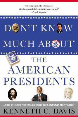 Don't Know Much about the American Presidents 1401330436 Book Cover