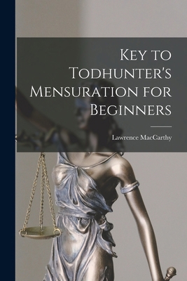 Key to Todhunter's Mensuration for Beginners 1019142375 Book Cover