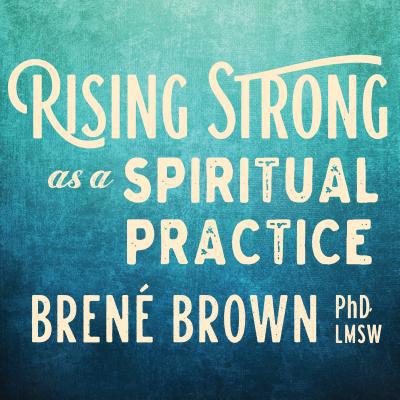 Rising Strong as a Spiritual Practice 1622037812 Book Cover