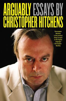Arguably: Essays by Christopher Hitchens 1455504092 Book Cover