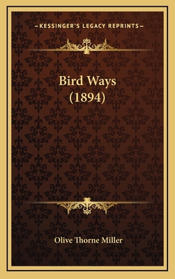 Bird Ways (1894) 1166517462 Book Cover