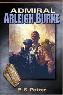 Admiral Arleigh Burke 1591146925 Book Cover