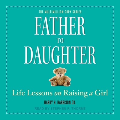 Father to Daughter: Life Lessons on Raising a Girl B09WWH3CQ8 Book Cover