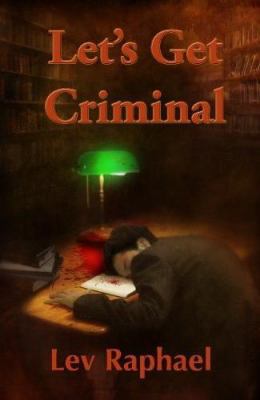 Let's Get Criminal: A Nick Hoffman Mystery 1590212045 Book Cover