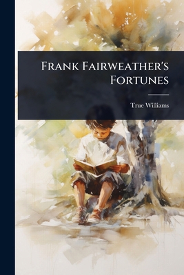Frank Fairweather's Fortunes 1024918289 Book Cover