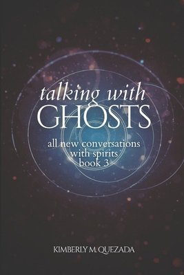 Talking with Ghosts: All New Conversations with... B0GS916C9J Book Cover