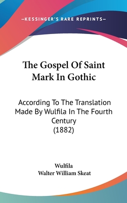 The Gospel Of Saint Mark In Gothic: According T... 1437380069 Book Cover