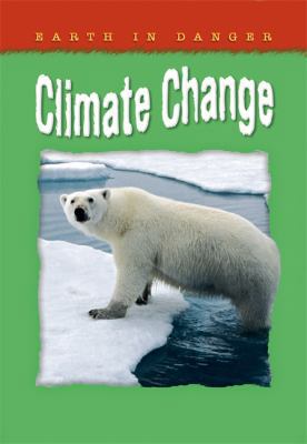 Earth in Danger: Climate Change 1846967341 Book Cover