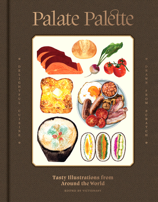 Palate Palette: Tasty Illustrations from Around... 9887462802 Book Cover