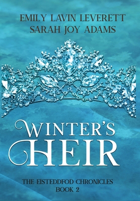 Winter's Heir: Book 2 of The Eisteddfod Chronicles 1946926590 Book Cover