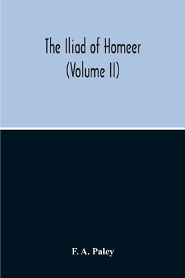 The Iliad Of Homeer (Volume II) 9354213650 Book Cover