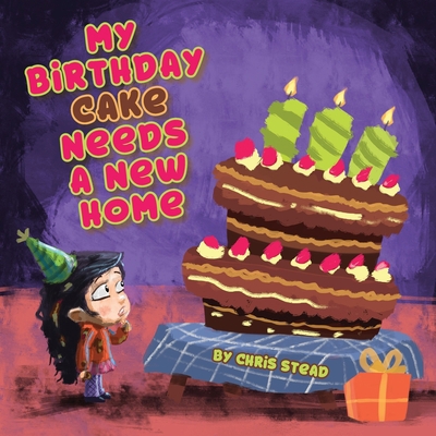 My Birthday Cake Needs A New Home: An engaging ... 1925638413 Book Cover