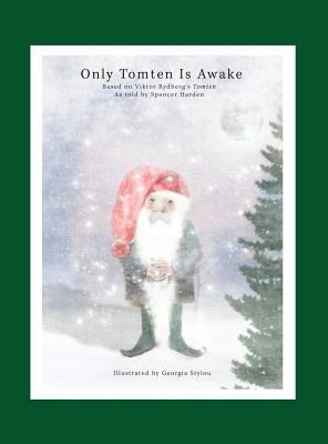 Only Tomten Is Awake 0692589724 Book Cover