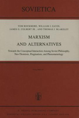 Marxism and Alternatives: Towards the Conceptua... 9400984979 Book Cover
