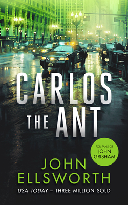 Carlos the Ant: A Legal Thriller 1036704564 Book Cover