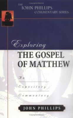 Exploring the Gospel of Matthew: An Expository ... 0825433924 Book Cover