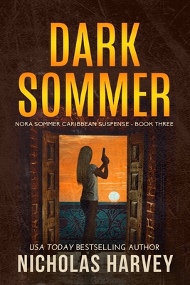 Dark Sommer: Nora Sommer Caribbean Suspense - B... B0BFTWDDV2 Book Cover