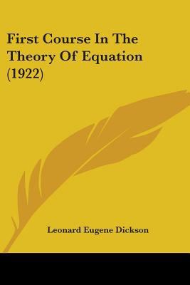 First Course In The Theory Of Equation (1922) 1436847230 Book Cover