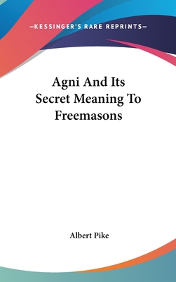 AGNI and Its Secret Meaning to Freemasons 1161561633 Book Cover