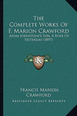 The Complete Works Of F. Marion Crawford: Adam ... 1168142849 Book Cover