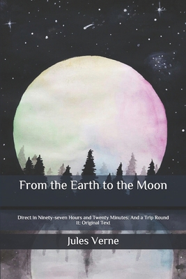 From the Earth to the Moon: Direct in Ninety-se... B086P9BJ8Z Book Cover