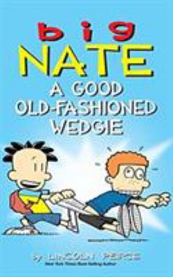 Big Nate: A Good Old-Fashioned Wedgie 1449494021 Book Cover