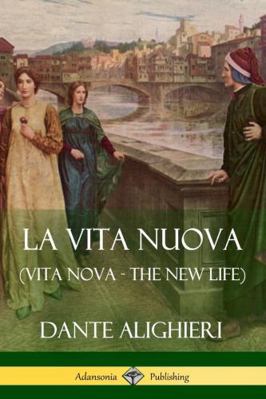 La Vita Nuova (Vita Nova - The New Life) 138778465X Book Cover