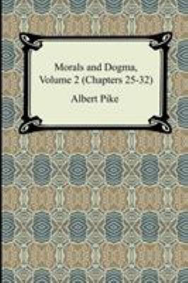 Morals and Dogma, Volume 2 (Chapters 25-32) 1420929828 Book Cover