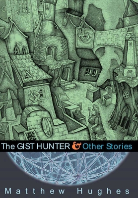 The Gist Hunter and Other Stories 1597800201 Book Cover