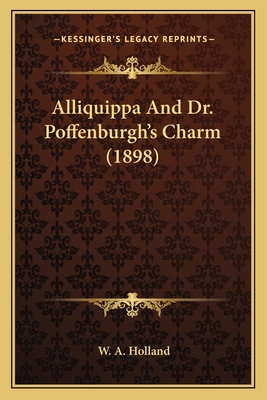 Alliquippa And Dr. Poffenburgh's Charm (1898) 1164173472 Book Cover