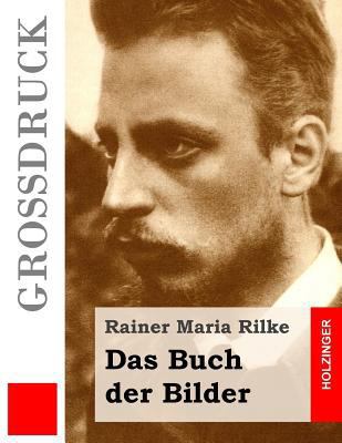 Das Buch der Bilder (Großdruck): 1902 und 1906 [German] 1536838144 Book Cover