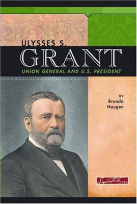 Ulysses S. Grant: Union General and U.S. President 0756508207 Book Cover