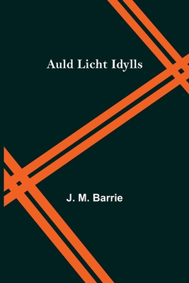 Auld Licht Idylls 9356088004 Book Cover