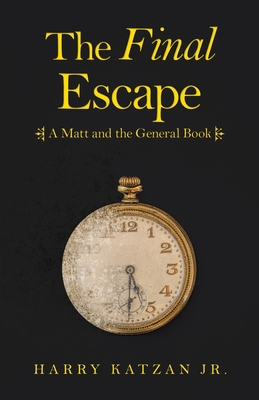 The Final Escape: A Matt and the General Book 1663240922 Book Cover
