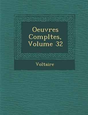 Oeuvres Completes, Volume 32 [French] 1249925053 Book Cover