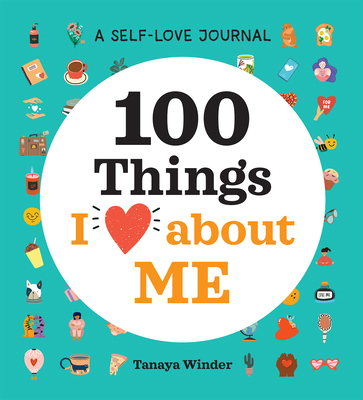 A Self-Love Journal: 100 Things I Love about Me B09WHKPCDF Book Cover