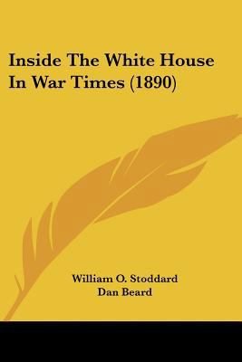 Inside The White House In War Times (1890) 1436882478 Book Cover