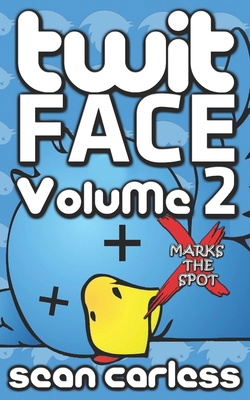 Twit-Face Volume 2: X Marks The Spot B0CFCHZMP4 Book Cover