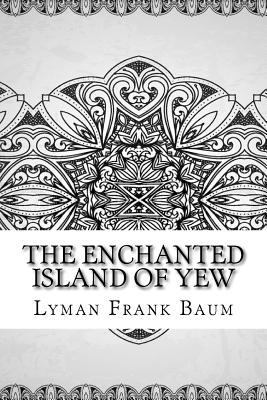 The Enchanted Island of Yew 1729600468 Book Cover