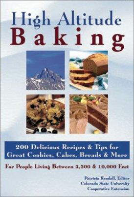 High Altitude Baking: 150 Delicious Recipes & T... 1889593060 Book Cover