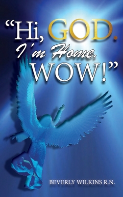 "Hi, God. I'm Home. Wow!" 1956373276 Book Cover