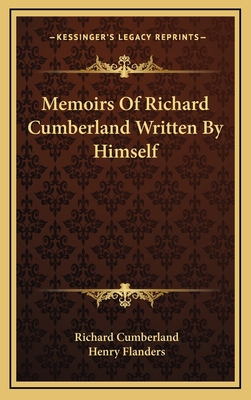 Memoirs of Richard Cumberland Written by Himself 1163350109 Book Cover