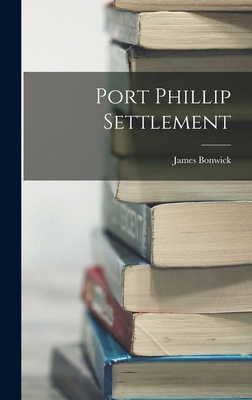 Port Phillip Settlement 1018033629 Book Cover