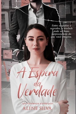 A espera da verdade [Portuguese] B0DNMYRGSB Book Cover