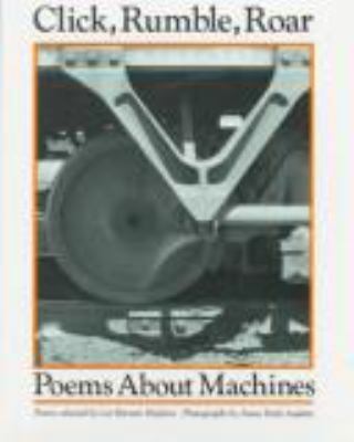 Click, Rumble, Roar: Poems About Machines 0690045891 Book Cover