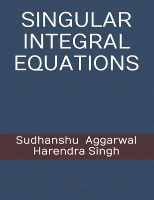 Singular Integral Equations B094TCDGQV Book Cover