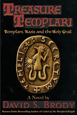 Treasure Templari: Templars, Nazis and the Holy... 0990741354 Book Cover