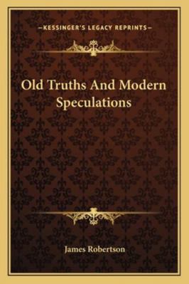 Old Truths And Modern Speculations 1162943858 Book Cover