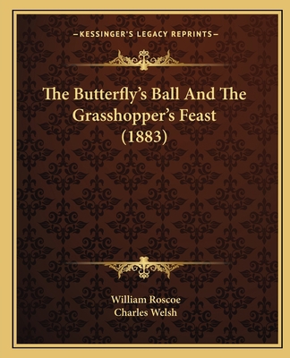 The Butterfly's Ball And The Grasshopper's Feas... 1165531720 Book Cover